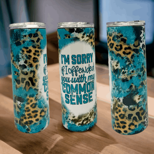 20oz tumbler, I'm sorry if I offended you with common sense, Leopard print